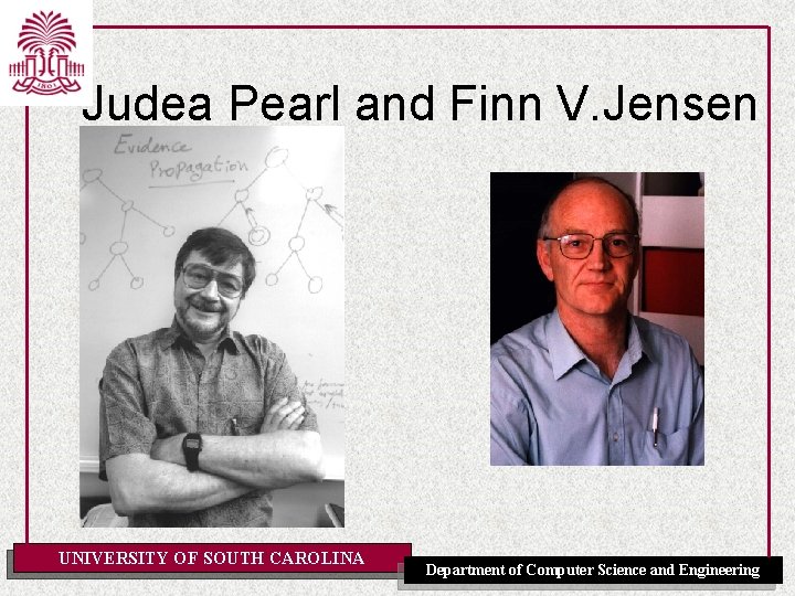 Judea Pearl and Finn V. Jensen UNIVERSITY OF SOUTH CAROLINA Department of Computer Science