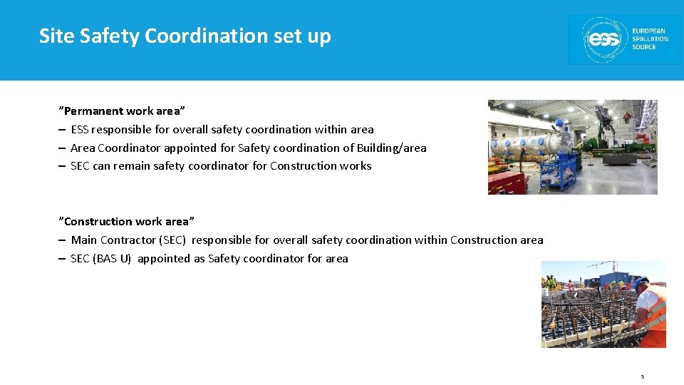 Site Safety Coordination set up ”Permanent work area” – ESS responsible for overall safety