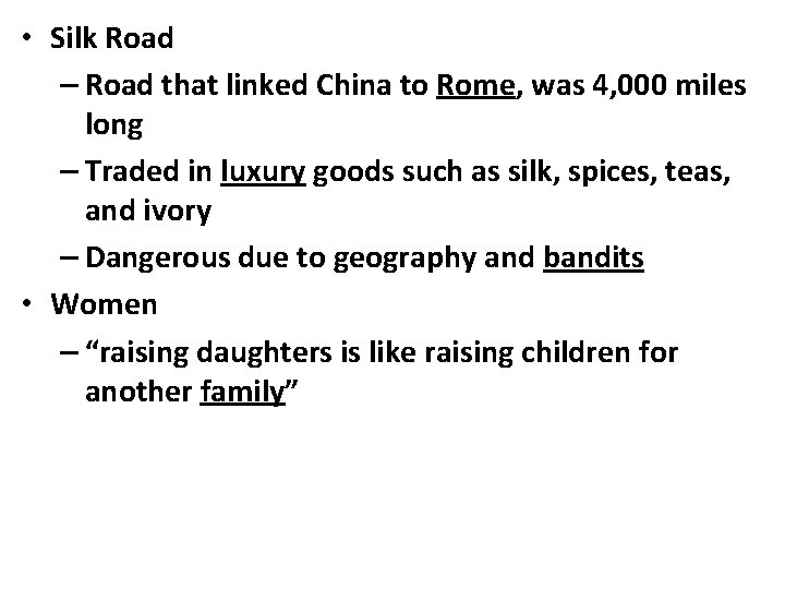  • Silk Road – Road that linked China to Rome, was 4, 000
