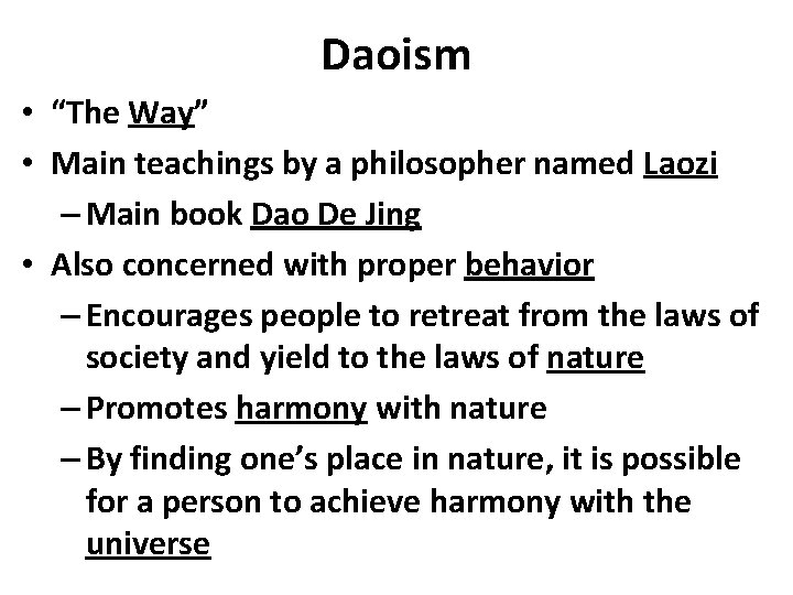 Daoism • “The Way” • Main teachings by a philosopher named Laozi – Main