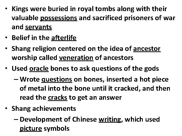  • Kings were buried in royal tombs along with their valuable possessions and
