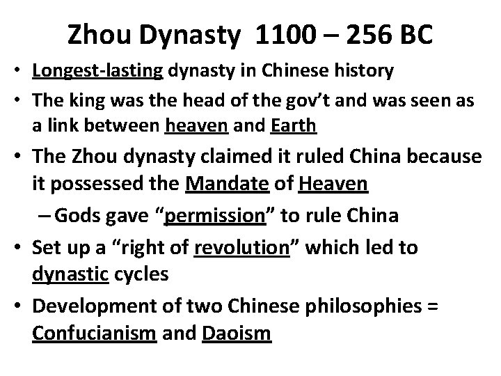 Zhou Dynasty 1100 – 256 BC • Longest-lasting dynasty in Chinese history • The