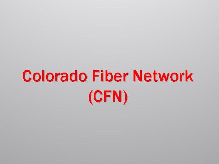 Colorado Fiber Network (CFN) 