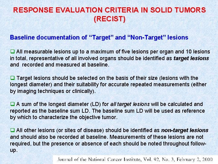 RESPONSE EVALUATION CRITERIA IN SOLID TUMORS (RECIST) Baseline documentation of “Target” and “Non-Target” lesions