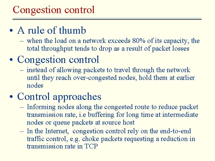 Congestion control • A rule of thumb – when the load on a network