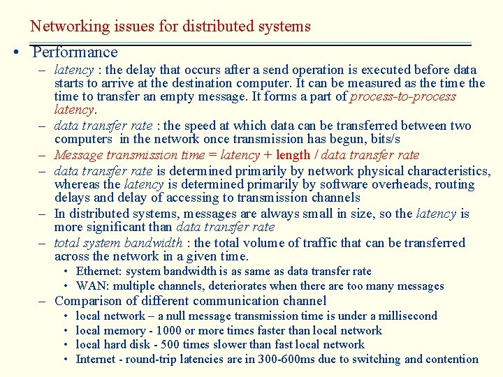 Networking issues for distributed systems • Performance – latency : the delay that occurs