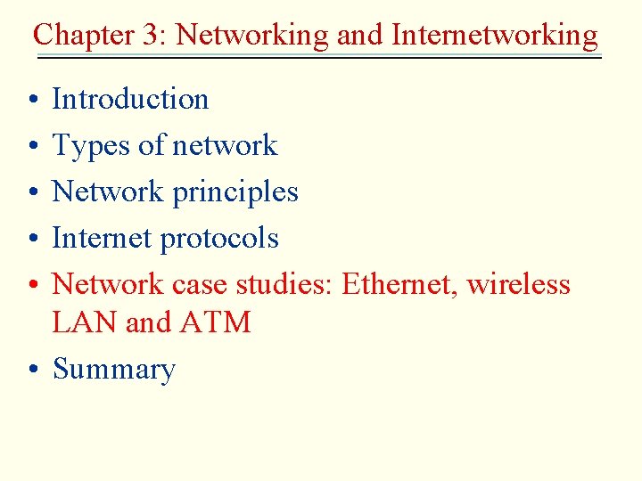 Chapter 3: Networking and Internetworking • • • Introduction Types of network Network principles