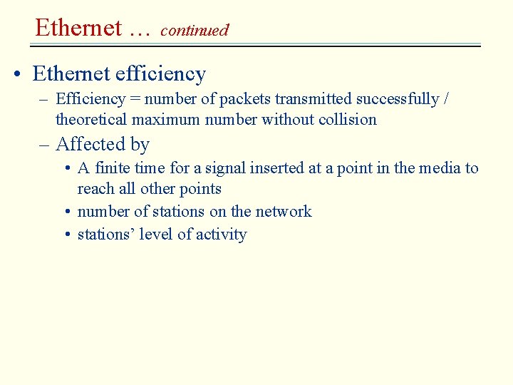 Ethernet … continued • Ethernet efficiency – Efficiency = number of packets transmitted successfully