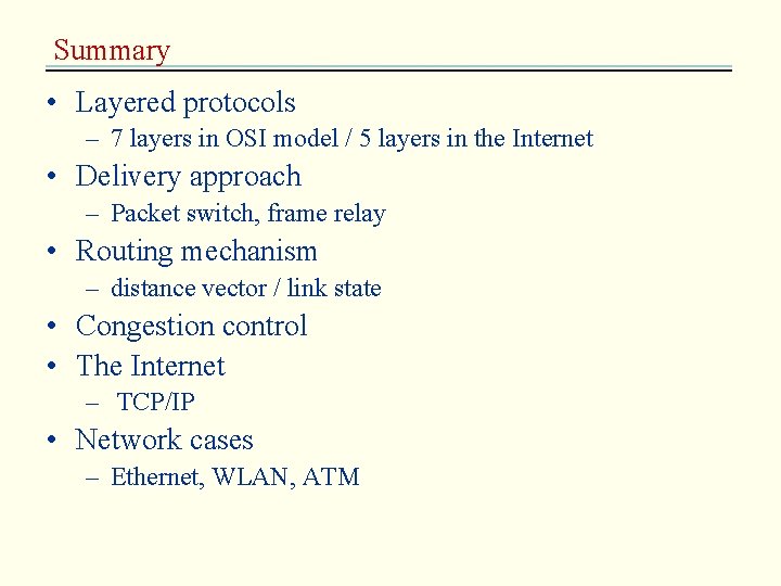 Summary • Layered protocols – 7 layers in OSI model / 5 layers in