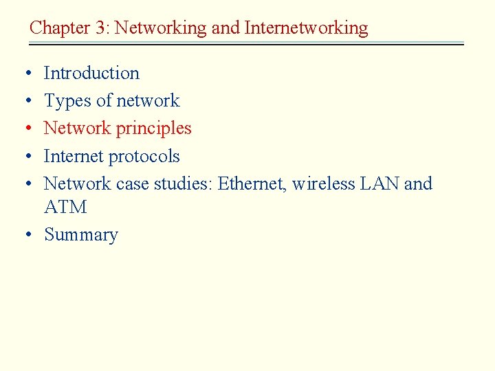 Chapter 3: Networking and Internetworking • • • Introduction Types of network Network principles