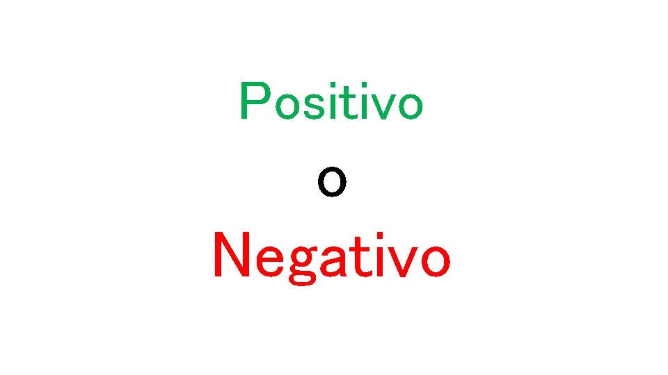 Positivo o Negativo 