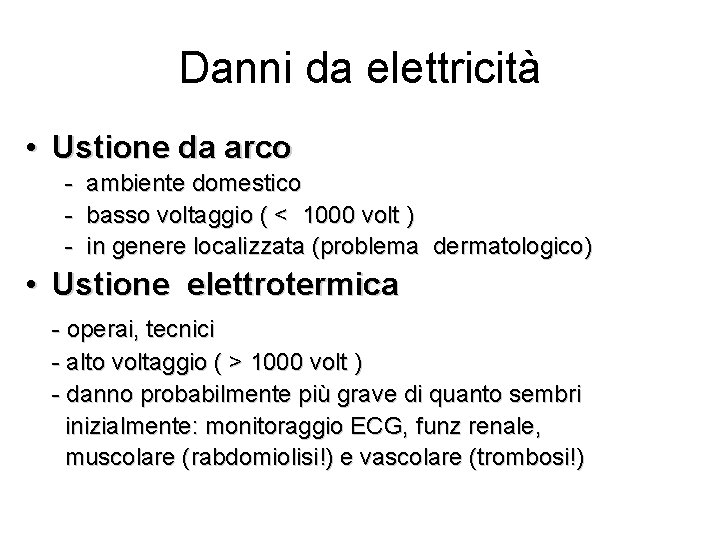 Danni da elettricità • Ustione da arco - ambiente domestico - basso voltaggio (