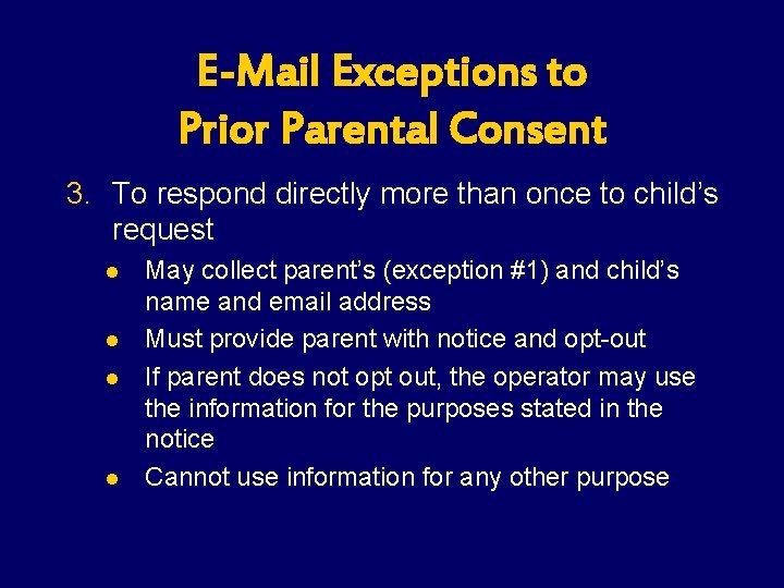 E-Mail Exceptions to Prior Parental Consent 3. To respond directly more than once to E-Mail Exceptions to Prior Parental Consent 3. To respond directly more than once to
