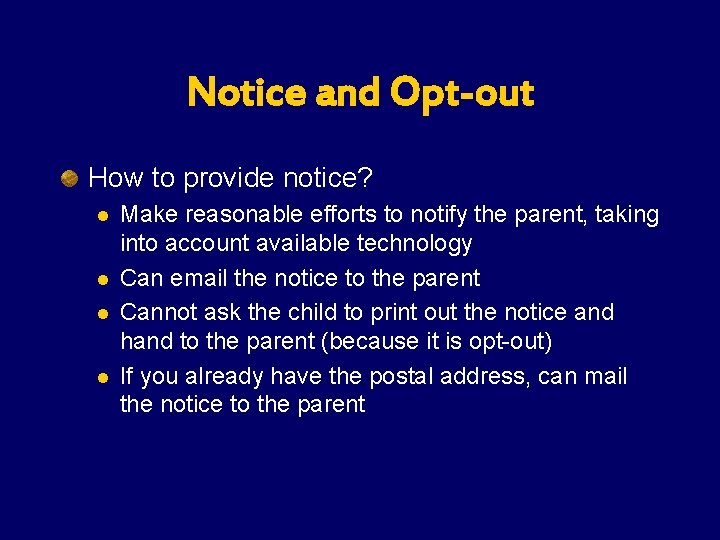 Notice and Opt-out How to provide notice? l l Make reasonable efforts to notify Notice and Opt-out How to provide notice? l l Make reasonable efforts to notify