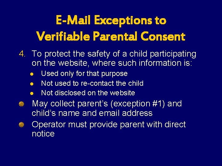 E-Mail Exceptions to Verifiable Parental Consent 4. To protect the safety of a child E-Mail Exceptions to Verifiable Parental Consent 4. To protect the safety of a child