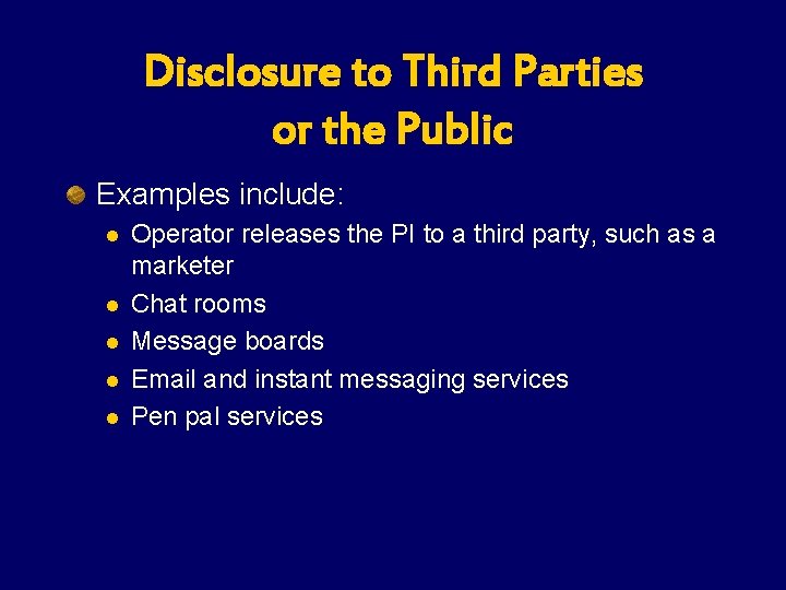 Disclosure to Third Parties or the Public Examples include: l l l Operator releases Disclosure to Third Parties or the Public Examples include: l l l Operator releases