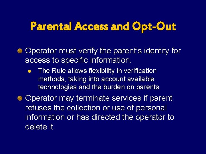 Parental Access and Opt-Out Operator must verify the parent’s identity for access to specific Parental Access and Opt-Out Operator must verify the parent’s identity for access to specific