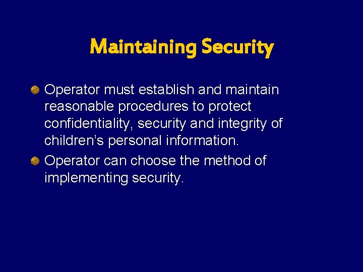 Maintaining Security Operator must establish and maintain reasonable procedures to protect confidentiality, security and Maintaining Security Operator must establish and maintain reasonable procedures to protect confidentiality, security and