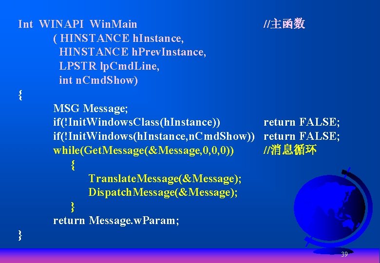 Int WINAPI Win. Main ( HINSTANCE h. Instance, HINSTANCE h. Prev. Instance, LPSTR lp.