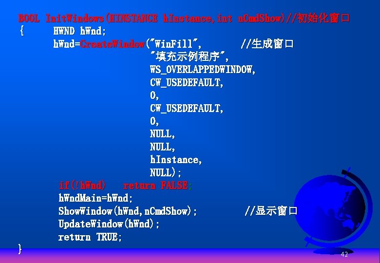 BOOL Init. Windows(HINSTANCE h. Instance, int n. Cmd. Show)//初始化窗口 { HWND h. Wnd; h.