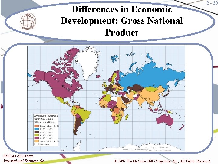 Differences in Economic Development: Gross National Product Mc. Graw-Hill/Irwin International Business, 6/e 2 -