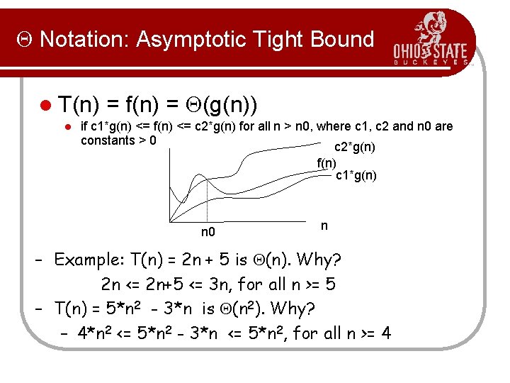 Q Notation: Asymptotic Tight Bound l T(n) l = f(n) = Q(g(n)) if c