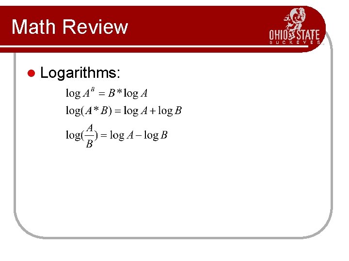 Math Review l Logarithms: 