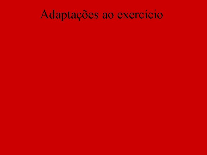 Adaptações ao exercício 
