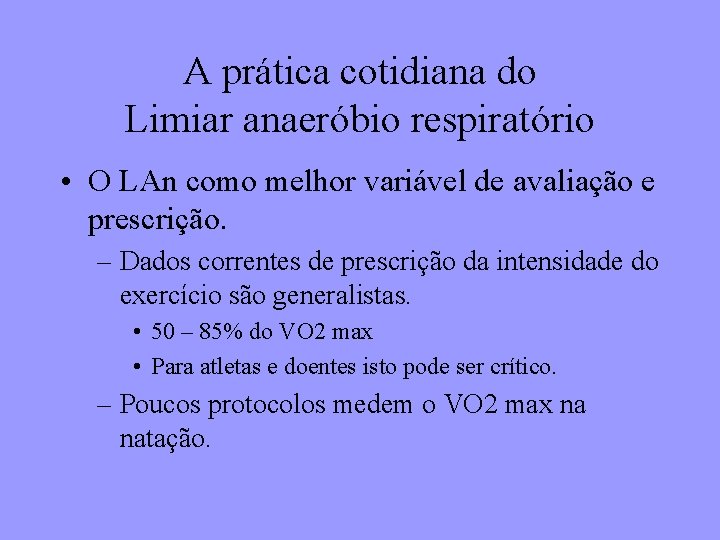 A prática cotidiana do Limiar anaeróbio respiratório • O LAn como melhor variável de