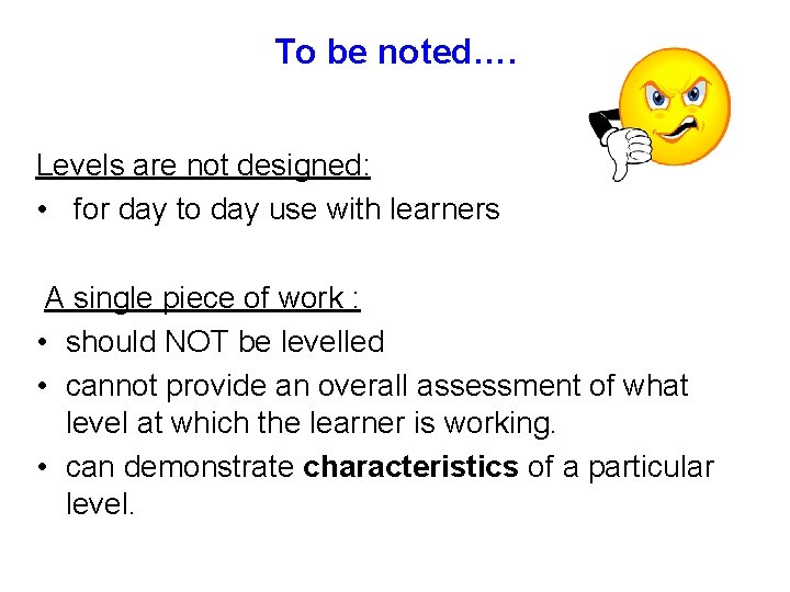 To be noted…. Levels are not designed: • for day to day use with