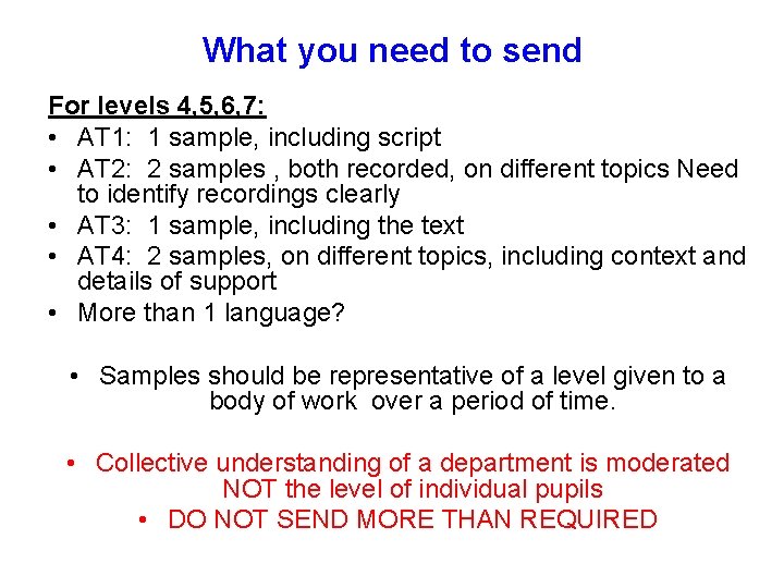 What you need to send For levels 4, 5, 6, 7: • AT 1: