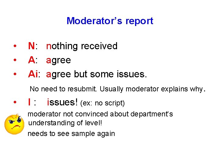 Moderator’s report • • • N: nothing received A: agree Ai: agree but some