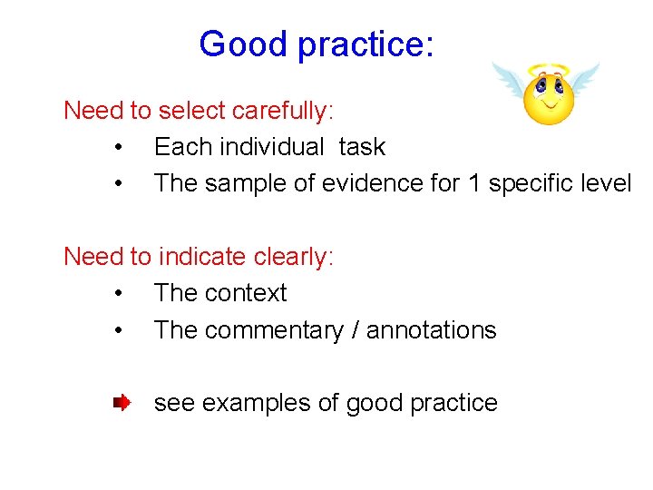 Good practice: Need to select carefully: • Each individual task • The sample of