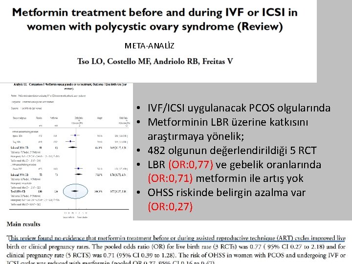 META-ANALİZ • IVF/ICSI uygulanacak PCOS olgularında • Metforminin LBR üzerine katkısını araştırmaya yönelik; •