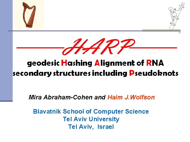 Mira Abraham-Cohen and Haim J. Wolfson Blavatnik School of Computer Science Tel Aviv University