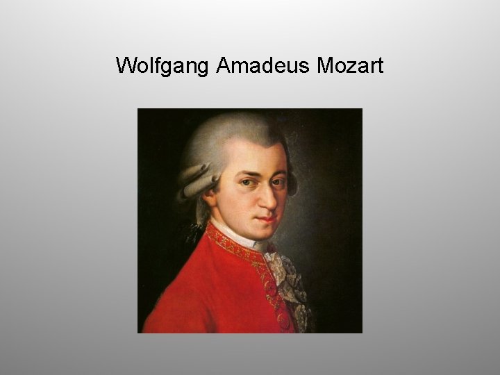 Wolfgang Amadeus Mozart 