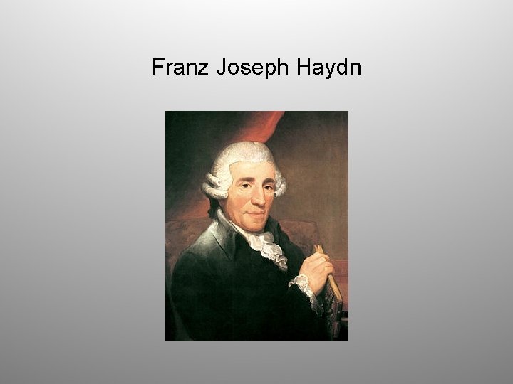 Franz Joseph Haydn 