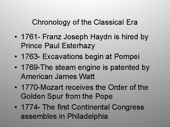 Chronology of the Classical Era • 1761 - Franz Joseph Haydn is hired by