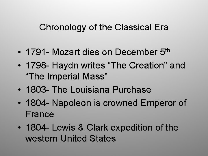 Chronology of the Classical Era • 1791 - Mozart dies on December 5 th