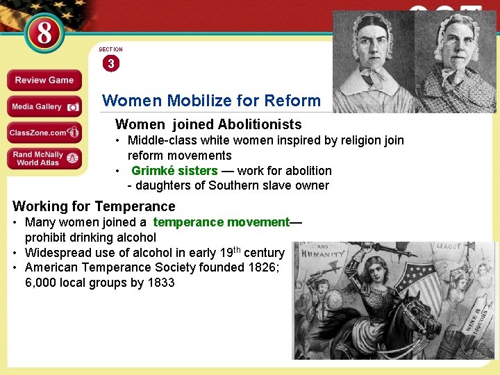 SECTION 3 Women Mobilize for Reform Women joined Abolitionists • Middle-class white women inspired