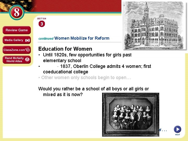 SECTION 3 continued Women Mobilize for Reform Education for Women • Until 1820 s,