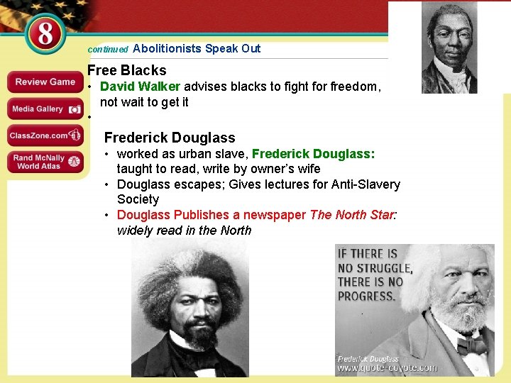 continued Abolitionists Speak Out Free Blacks • David Walker advises blacks to fight for