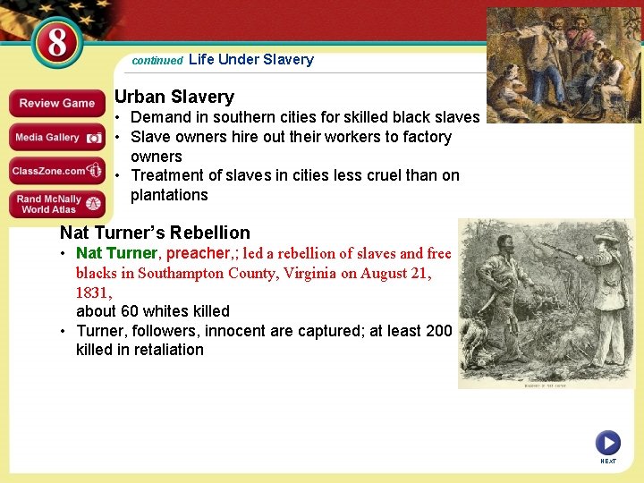 continued Life Under Slavery Urban Slavery • Demand in southern cities for skilled black