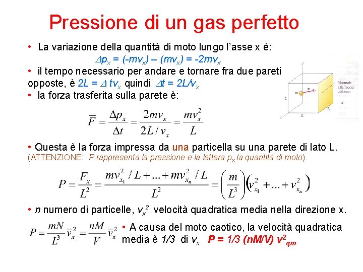 Pressione di un gas perfetto • La variazione della quantità di moto lungo l’asse