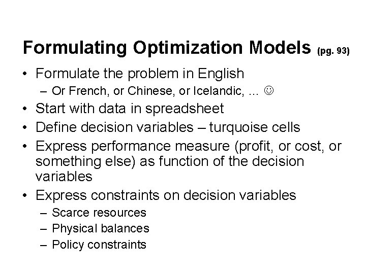 Formulating Optimization Models (pg. 93) • Formulate the problem in English – Or French,