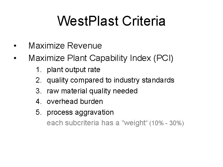 West. Plast Criteria • • Maximize Revenue Maximize Plant Capability Index (PCI) 1. 2.