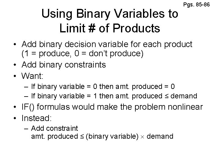 Using Binary Variables to Limit # of Products Pgs. 85 -86 • Add binary