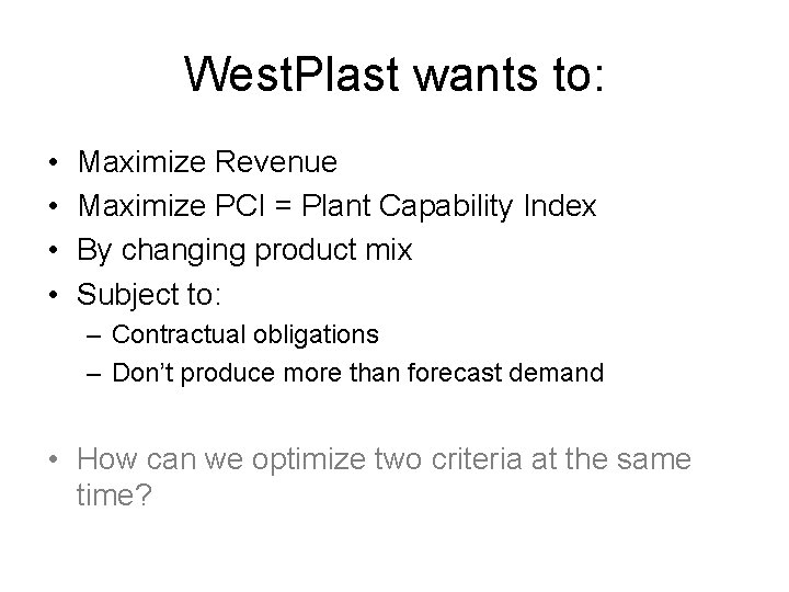 West. Plast wants to: • • Maximize Revenue Maximize PCI = Plant Capability Index