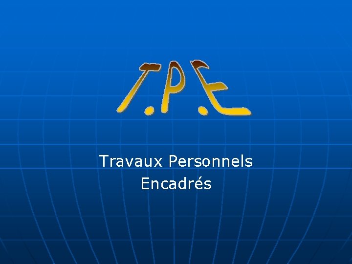 Travaux Personnels Encadrés 