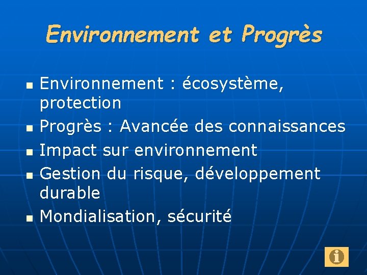 Environnement et Progrès n n n Environnement : écosystème, protection Progrès : Avancée des